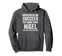 Nigel If At First You Don't Succeed Try Doing What Nigel Pullover Hoodie, Adult Unisex, Dark Heather Grey, XX-Large