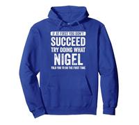 Nigel If At First You Don't Succeed Try Doing What Nigel Pullover Hoodie, Adult Unisex, Royal Blue, X-Large