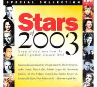 Nigel Kennedy/Lesley Garrett/Maria Callas/Maxim Vengerov/Roberto Alagna/Piotr Anderszewski/Tasmin Little/Emmanuelle Haim - Stars of 2003