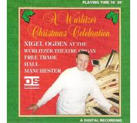 Nigel Ogden - A Wurlitzer Christmas Celebration