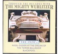 Nigel Ogden - Through The Decades With The Mighty Wurlitzer: The 1920s