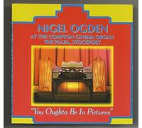 Nigel Ogden - You Oughta Be in Pictures