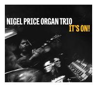 Nigel Price Organ Tr - It's On - Vinyl Record lp - N4z