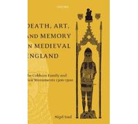 Nigel Saul Death, Art, and Memory in Medieval England (Hardback)