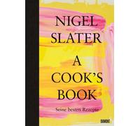 Nigel Slater Sofia A Cook’s Book (Deutsche Ausgabe): Seine besten Re (Hardback)