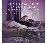 Nigel Smith Giving the Best of Yourself to Your Spouse: Couples Daily Nigel Smith Multicolor