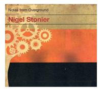 Nigel Stonier - Notes From Overground