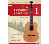 Nigel Tuffs: The Beginner Guitarist - Book 1