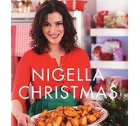 Nigella Christmas: Food, Family, Friends, Festivities