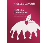 Nigella Christmas Food, Family, Friends, Festivities by Nigella Lawson Hardcover