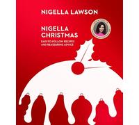 Nigella Christmas: Food, Family, Friends, Festivities (Nigella Collection) by Ni