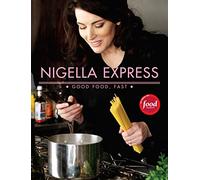 Nigella Express: Good Food, Fast