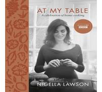 Nigella Lawson At My Table Hardback Book Nigella Lawson Multicolor