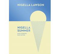 Nigella Summer : Easy Cooking, Easy Eating (Nigella Collection)