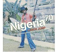 Nigeria 70: Lagos Jump (Original Heavyweight Afrobeat Highlife & Afro-Funk)