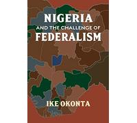 Nigeria and the Challenge of Federalism