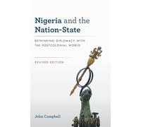 Nigeria and the Nation-State: Rethinking Diplomacy with the Postcolonial World, Revised Edition