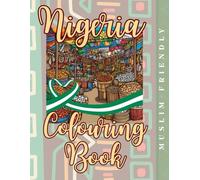 Nigeria Colouring Book: From Lagos to Kano: Colour Nigeria Beautiful (Culture & Colour)