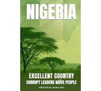 Nigeria Excellent Country: Corrupt Leaders Naïve People
