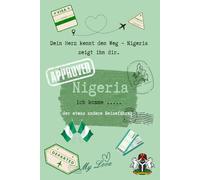 Nigeria - Ich komme: der etwas andere Reiseführer