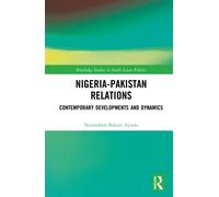 Nigeria-Pakistan Relations : Contemporary Developments and Dynamics