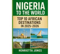 Nigeria to the World: Top 10 African Destinations in 2025-2026: 86 (TRAVEL BOOKS)