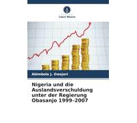 Nigeria und die Auslandsverschuldung unter der Regierung Obasanjo 1999-2007