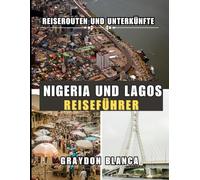 NIGERIA UND LAGOS REISEFÜHRER 2025