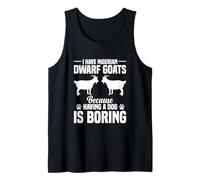 Nigerian Dwarf Goat Owner Design for Farmer - Dog is Boring Tank Top