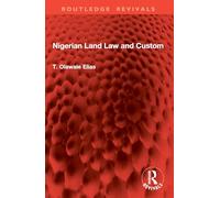 Nigerian Land Law and Custom (Routledge Revivals)