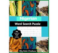 Nigerian Word Search Puzzle:: Large Print Fun Word Search Puzzles for All Ages, Holiday and Relaxing Word Search Book With Solutions, Variety of Topics about Nigeria