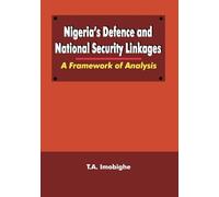 Nigeria's Defence and National Security Linkages: A Framework of Analysis