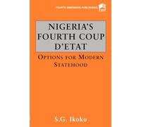 Nigeria's Fourth Coup D'etat: Options for Modern Statehood