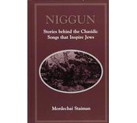 Niggun: Stories Behind the Chasidic Songs That Inspire Jews