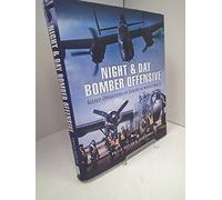 Night and Day Bomber Offensive: Allied Airmen in World World II Europe