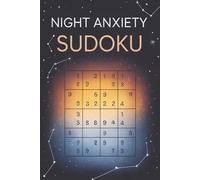Night Anxiety Sudoku Puzzle Book: Sudoku Puzzle For Night Anxiety | Help Calm the Mind, Relax and Focus | 6x9 inches, 110 pages | 50+ Puzzles | Solutions Included | Motivational Quotes Included