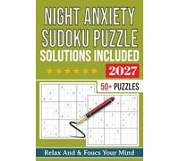 Night Anxiety Sudoku Puzzle book: Sudoku Puzzles For Night Anxiety | Help Calm The Mind, Relax, and Focus | 6x9 Inches, 112 Pages | 50+ Puzzles | Solutions Included