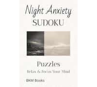 Night Anxiety Sudoku Puzzles: Sudoku Puzzles for Night Anxiety | Help Calm the Mind, Relax, and Focus | 6x9 inches, 110 Pages | 50+ Puzzles | Solutions Included