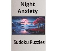 Night Anxiety Sudoku Puzzles: Sudoku Puzzles for Night Anxiety | Help Calm the Mind, Relax, and Focus | 6x9 inches, 110 Pages | 50+ Puzzles | Solutions Included