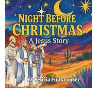 Night Before Christmas: A Jesus Story