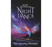 Night Dance: The Sleeping Phoenix (A Family Saga of Love, Trauma, Power, and Reincarnation)