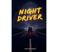 Night Driver: 100 True Stories of Ride Share Shifts Gone Wrong (Gig Economy & GPS Horror)