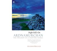 Night Falls on Ardnamurchan : The Twilight of a Crofting Family