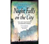 Night Falls On The City : The Lost Masterpiece of Wartime Vienna