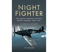 Night Fighter: The Battle Against Hitler's Night Raiders 1940 - 1941