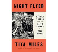 Night Flyer: Harriet Tubman and the Faith Dreams of a Free People (Significations)
