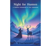 Night for Hunters: A Children's Introduction to Yule Celebrations (The Twelve Nights of Yule)