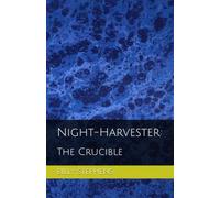 Night-Harvester: The Crucible