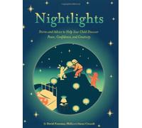 Night Lights: Stories and Advice to Help Your Child Discover Peace, Confidence, and Creativity