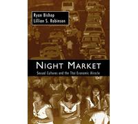 Night Market: Sexual Cultures and the Thai Economic Miracle